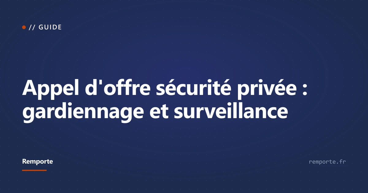 Appel d'offre sécurité privée gardiennage surveillance marchés publics CNAPS plan de sécurité
