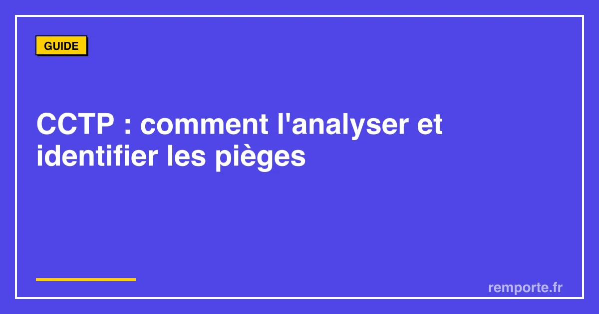 Guide analyse CCTP marchés publics pièges clauses techniques appels d'offres