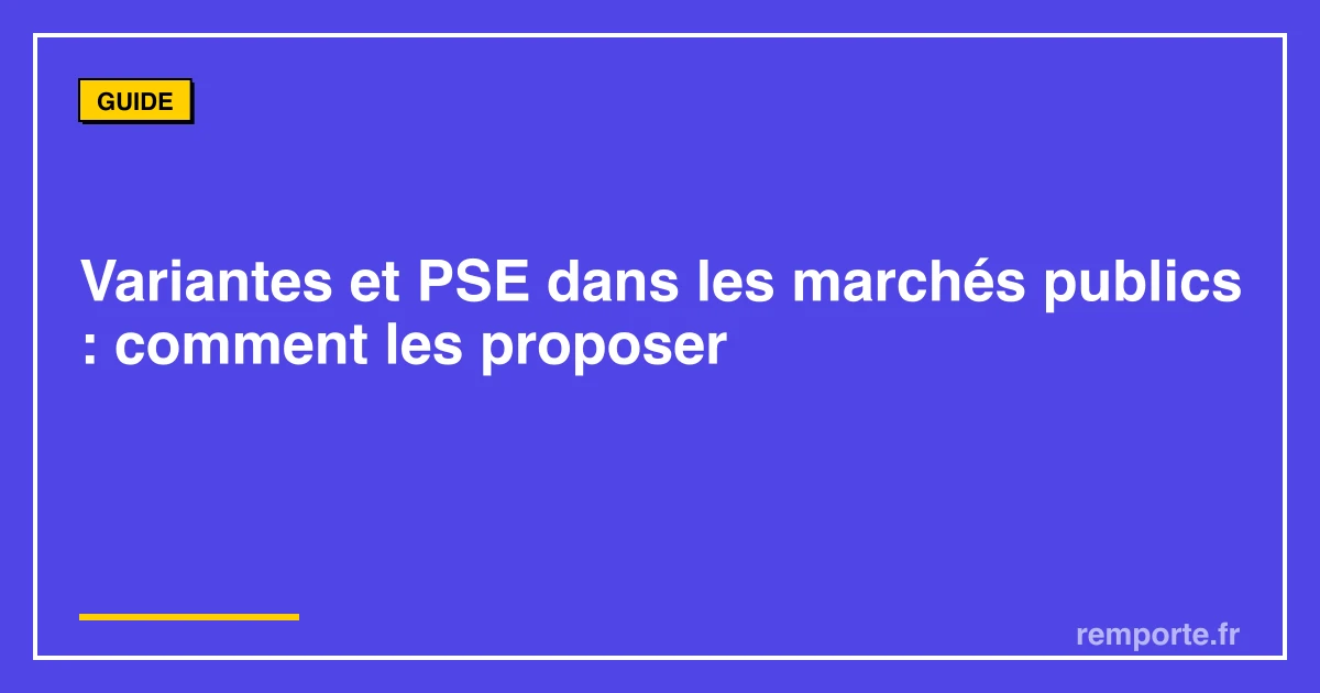 Guide variantes et prestations supplémentaires éventuelles PSE marchés publics